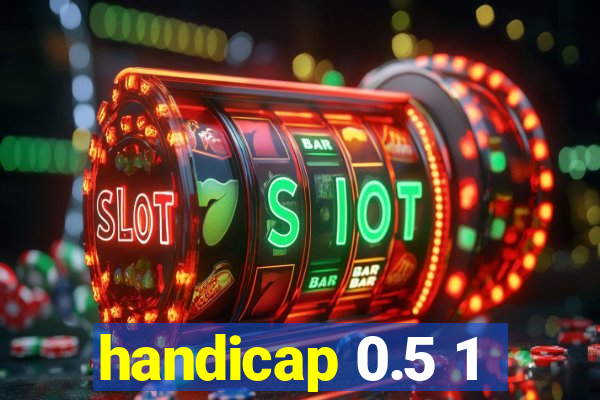 handicap 0.5 1